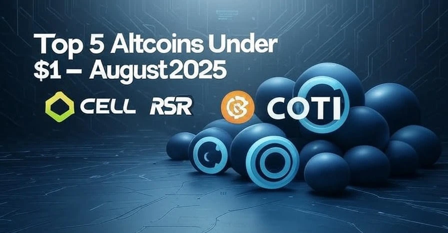 Best altcoins under $1 to watch in August 2025 – featured image with logos of CELL, RSR, COTI, VET, and XYO.